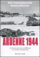 Ardenne 1944. L'ultima offensiva di Hitler sul fronte occidentale di P. Paolo Battistelli, Andrea Molinari edito da Hobby & Work Publishing