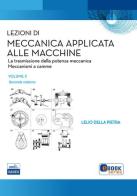 Lezioni di meccanica applicata alle macchine vol.2 di Lelio Della Pietra edito da Edises