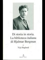 Di storia in storia: la biblioteca italiana di Hjalmar Bergman di Yrja Haglund edito da CRT