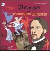 Edgar Degas. Frammenti di danza di Giovanna Giaume edito da Lapis