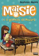 Maisie e il gemello di Mozart di Beatrice Masini edito da Fabbri
