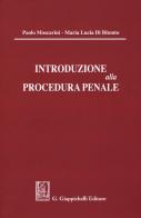 Introduzione alla procedura penale di Paolo Moscarini, Maria Lucia Di Bitonto edito da Giappichelli