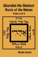 Shorshei Ha-Shemot. Roots of the names. Ediz. inglese e ebraica vol.3 di Mose ben Mordecai Zacuto edito da eUniversity