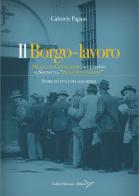 Il borgo-lavoro. Miliardari gentiluomini accendono il sogno: la "piena occupazione" di Gabriele Pagani edito da Colibrì Edizioni