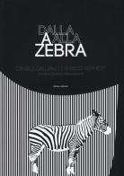 Dalla A alla Zebra. Ediz. illustrata di Daniele Galliano, Enrico Remmert edito da Iemme Edizioni