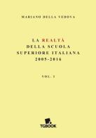 La realtà della scuola superiore italiana 2005-2016 vol.1 di Mariano Della Vedova edito da Tg Book