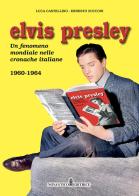 Elvis Presley. Un fenomeno mondiale nelle cronache italiane. Ediz. illustrata vol.2 di Luca Castellino, Ernesto Zucconi edito da NovAntico