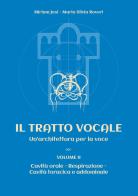 Il tratto vocale. Un'architettura per la voce vol.2 di Miriam Jesi, Maria Silvia Roveri edito da Autopubblicato