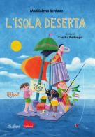 L'isola deserta. Ediz. ad alta leggibilità di Maddalena Schiavo edito da Gallucci