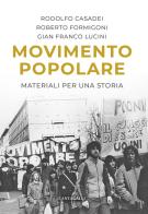 Movimento popolare. Materiali per una storia di Rodolfo Casadei, Roberto Formigoni, Gian Franco Lucini edito da Cantagalli