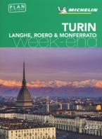 Torino, Langhe, Roero & Monferrato. Week-end. Con mappa edito da Michelin Italiana