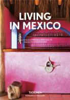 Living in Mexico. Ediz. italiana, spagnola e portoghese di Barbara Stoeltie, René Stoeltie edito da Taschen
