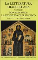 La letteratura francescana. Testo latino a fronte vol.4 edito da Mondadori