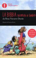 La Bibbia raccontata ai bambini di Rosa Navarro Durán edito da Mondadori