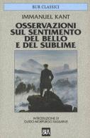 Osservazioni sul sentimento del bello e del sublime di Immanuel Kant edito da Rizzoli