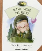 Il palloncino del riccio di Nick Butterworth edito da Piccoli