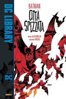 Città spezzata. Batman di Brian Azzarello, Eduardo Risso edito da Panini Comics