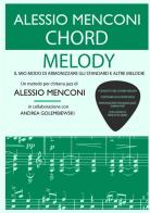 Chord melody. Il mio modo di armonizzare gli standard e altre melodie di Alessio Menconi, Andrea Golembiewski edito da StreetLib