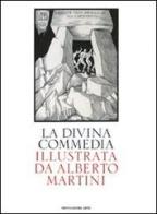 La Divina Commedia illustrata da Alberto Martini. Ediz. illustrata di Dante Alighieri edito da Mondadori Electa