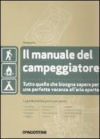 Il manuale del campeggiatore. Tutto quello che bisogna sapere per una perfetta vacanza all'aria aperta di Rob Beattie edito da De Agostini