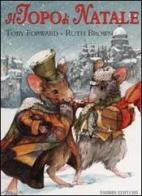 Il topo di Natale di Toby Forward, Ruth Brown edito da Fabbri