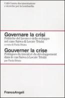 Governare la crisi. Politiche del lavoro e dello sviluppo nel caso Saiwa di Locate Triulzi edito da Franco Angeli