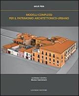 Modelli complessi per patrimonio architettonico-urbano. Ediz. italiana e inglese edito da Gangemi Editore