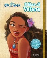 Il libro di Vaiana. Segreti. Oceania. Ediz. illustrata edito da Disney Libri