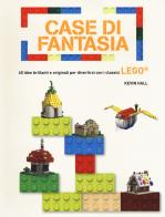 Case di fantasia. 40 idee brillanti e originali per divertirsi con i classici Lego. Ediz. a colori di Kevin Hall edito da White Star