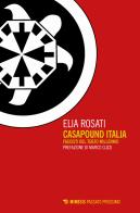 CasaPound Italia. Fascisti del terzo millennio di Elia Rosati edito da Mimesis