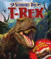 T-Rex. Scienziati doc. Con adesivi edito da IdeeAli