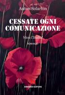 Cessate ogni comunicazione. Viva l'Italia! di Anton Solarino edito da Armando Editore