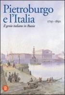 Pietroburgo e l'Italia 1750-1850. Il genio italiano in Russia edito da Skira