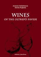 Wines of the Oltrepò pavese di Antonio Dellabianca, Gloria Fugazza edito da Lina Brun