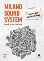Milano sound system. 100 anni di suoni all'ombra del Duomo. Ediz. illustrata edito da About Cities