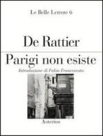 Parigi non esiste di Paul-Ernest De Rattier edito da Asterios