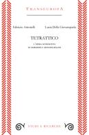 Tetrattico. L'opera sconosciuta di Giorgione e Giovanni Bellini di Fabrizio Antonelli, Lucia Della Giovampaola edito da Transeuropa