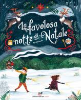La favolosa notte di Natale. Ediz. a colori di Marilyn Faucher, Carole Tremblay edito da La Nuova Frontiera Junior