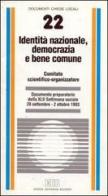 Identità nazionale, democrazia e bene comune. Documento preparatorio della XLII settimana sociale (28 settembre - 2 ottobre 1993) edito da EDB