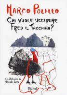 Chi vuole uccidere Fred il tacchino? di Marco Polillo edito da Rizzoli