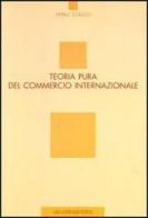 Teoria pura del commercio internazionale di Mario Colucci edito da Liguori