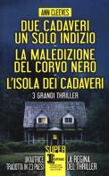 Due cadaveri, un solo indizio-La maledizione del corvo nero-L'isola dei cadaveri di Ann Cleeves edito da Newton Compton Editori