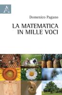 La matematica in mille voci di Domenico Pagano edito da Aracne