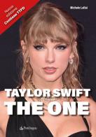 Taylor Swift. The One. Nuova ediz. di Michele Lallai edito da Pendragon