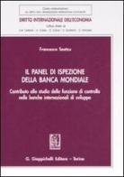 Il Panel di ispezione della banca mondiale. Contributo allo studio della funzione di controllo nelle banche internazionali di sviluppo di Francesco Seatzu edito da Giappichelli