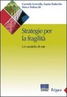 Strategie per la fragilità. Un modello di rete di Fausta Podavitte, Carmelo Scarcella, Marco Trabucchi edito da Maggioli Editore