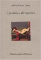 Il parassita a e altri racconti di Arthur Conan Doyle edito da Sellerio Editore Palermo