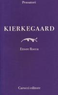 Kierkegaard di Ettore Rocca edito da Carocci