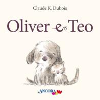Oliver e Teo di Claude K. Dubois edito da Ancora