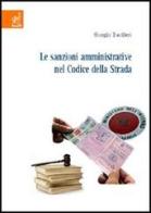 Le sanzioni amministrative nel codice della strada di Giorgio Bacilieri edito da Aracne
